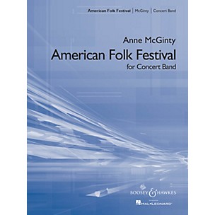 Boosey and Hawkes American Folk Festival Concert Band Composed by Anne McGinty