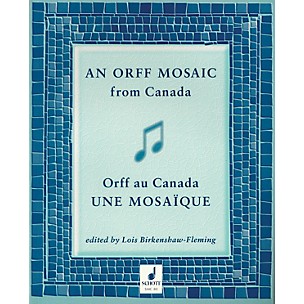 Schott An Orff Mosaic from Canada Schott Series