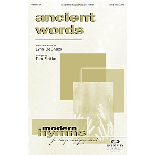 Integrity Music Ancient Words SATB Arranged by Tom Fettke