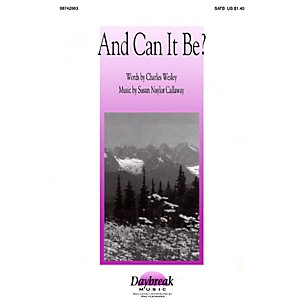 Daybreak Music And Can It Be? SATB