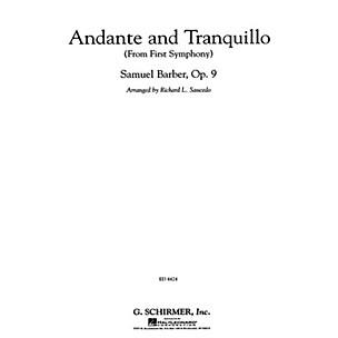 G. Schirmer Andante and Tranquillo (from First Symphony) Concert Band Level 4-5 by Samuel Barber Arranged by Saucedo