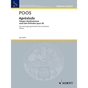 Schott Apreslude (Nine Metamorphoses Based on Preludes, Op. 28 by Chopin SATB and Piano) by Heinrich Poos