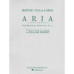 Associated Aria (Cantilena) from Bachianas Brasilieras No. 5 Concert Band Level 4-5 Composed by Heitor Villa-Lobos