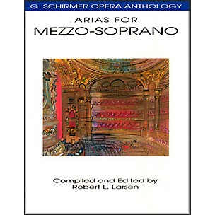 G. Schirmer Arias for Mezzo-Soprano G Schirmer Opera Anthology