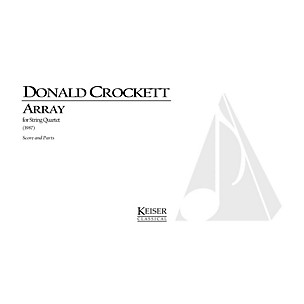 Lauren Keiser Music Publishing Array (String Quartet) LKM Music Series Composed by Donald Crockett