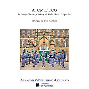 Arrangers Atomic Dog Marching Band Level 3 Arranged by Tom Wallace
