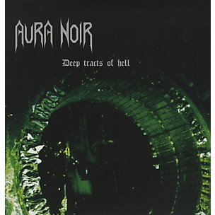 Aura Noir - Deep Tracts of Hell