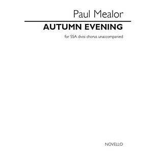 Novello Autumn Evening (SSA a cappella) SSA A Cappella Composed by Paul Mealor