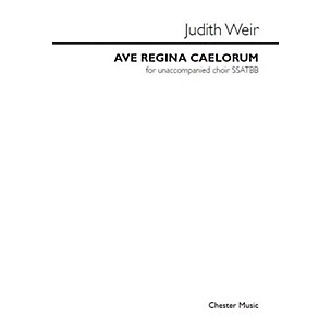 CHESTER MUSIC Ave Regina Caelorum SSATBB Composed by Judith Weir