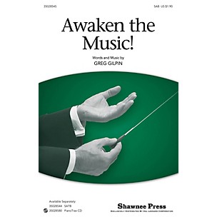 Shawnee Press Awaken The Music (Together We Sing Series) SAB composed by Greg Gilpin