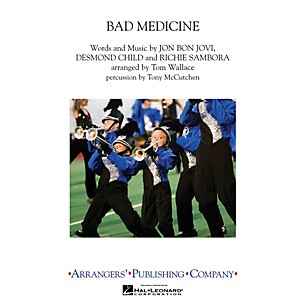 Arrangers Bad Medicine Marching Band Level 3 by Bon Jovi Arranged by Tom Wallace