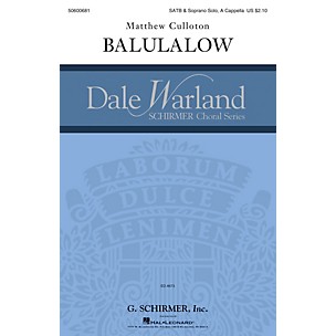 G. Schirmer Balulalow (Dale Warland Choral Series) SATB DIVISI composed by Matthew Culloton