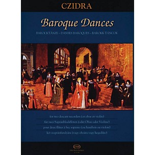 Editio Musica Budapest Baroque Dances for Two Descant Recorders or Two Oboes or Two Violins EMB Series by Various