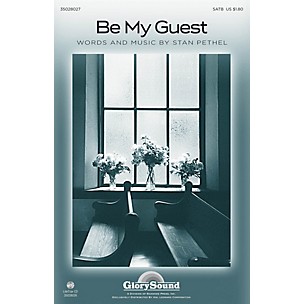 Shawnee Press Be My Guest SATB composed by Stan Pethel