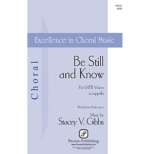 PAVANE Be Still and Know SATB a cappella composed by Stacey V. Gibbs