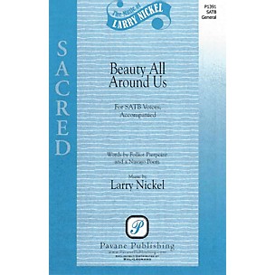 PAVANE Beauty All Around Us SATB composed by Larry Nickel