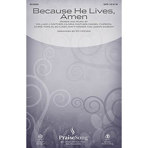 PraiseSong Because He Lives, Amen SATB by Matt Maher arranged by Ed Hogan