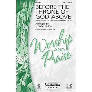 Daybreak Music Before the Throne of God Above (with When I Survey the Wondrous Cross) SAB Arranged by Lloyd Larson