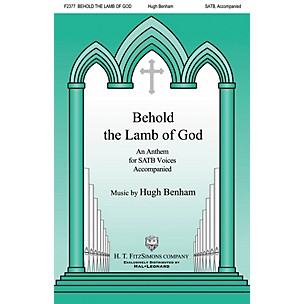 H.T. FitzSimons Company Behold the Lamb of God SATB composed by Hugh Benham