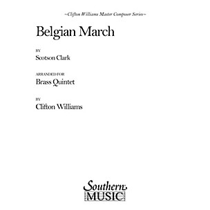 Southern Belgian March (Brass Quintet) Southern Music Series Arranged by Clifton Williams