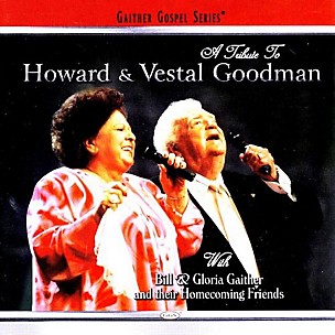 Bill & Gloria Gaither - A Tribute to Howard & Vestal Goodman (CD)