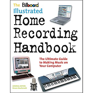 Watson-Guptill Billboard Illustrated Home Recording Handbook