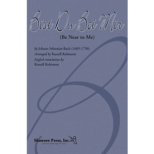 Shawnee Press Bist Du Bei Mir (Be Near to Me) 2-Part arranged by Russell Robinson
