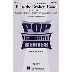 Hal Leonard Bless the Broken Road SSA by Rascal Flatts Arranged by Mark Brymer