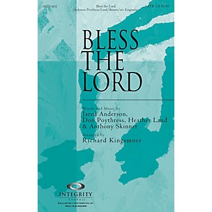 Integrity Choral Bless the Lord SATB Arranged by Richard Kingsmore
