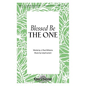 Shawnee Press Blessed Be the One SATB composed by J. Paul Williams