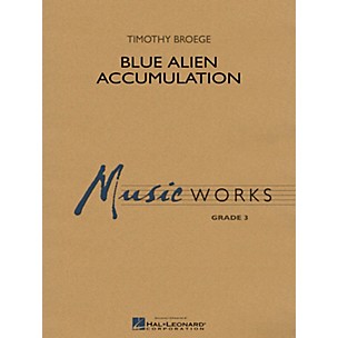 Hal Leonard Blue Alien Accumulation Concert Band Level 3 Composed by Timothy Broege