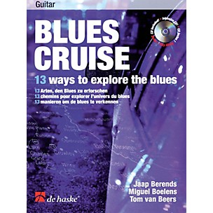 De Haske Music Blues Cruise (13 Ways to Explore the Blues) De Haske Play-Along Book Series Written by Jaap Berends