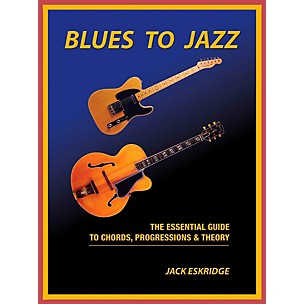 Hal Leonard Blues To Jazz - The Essential Guide To Chords, Progressions & Theory