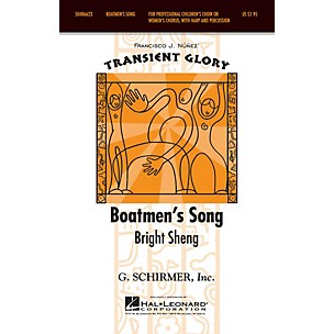 G. Schirmer Boatmen's Song (Transient Glory Series) SSAA composed by Bright Sheng arranged by Francisco Núñez