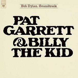 Bob Dylan - Pat Garrett & Billy The Kid