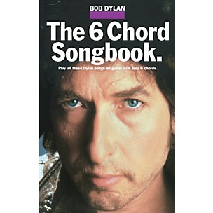 Music Sales Bob Dylan - The 6 Chord Songbook Music Sales America Series Softcover Performed by Bob Dylan