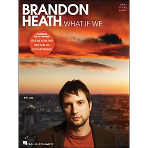 Hal Leonard Brandon Heath - What If We PVG Songbook