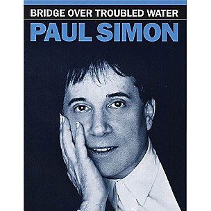 Hal Leonard Bridge Over Troubled Water Music Sales America Series Performed by Paul Simon