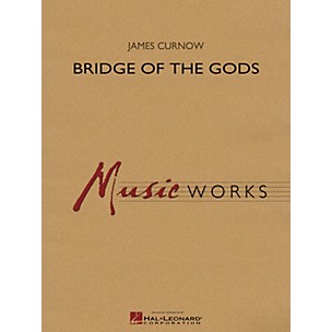 Hal Leonard Bridge of the Gods Concert Band Level 5 Composed by James Curnow