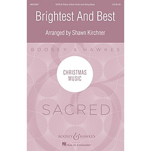 Boosey and Hawkes Brightest and Best SATB arranged by Shawn Kirchner
