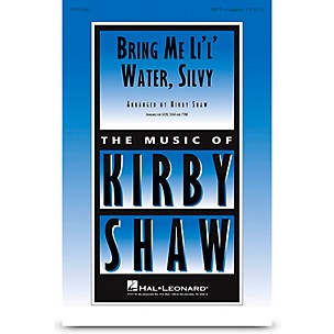 Hal Leonard Bring Me Little Water, Sylvie SATB a cappella arranged by Kirby Shaw