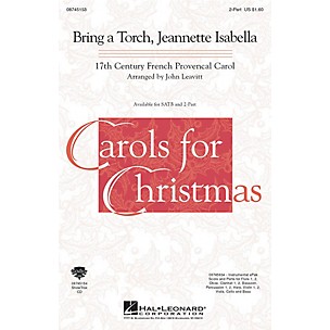 Hal Leonard Bring a Torch, Jeanette Isabella 2-Part arranged by John Leavitt