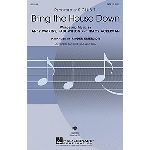 Hal Leonard Bring the House Down (Recorded by S Club 7) SAB Arranged by Roger Emerson