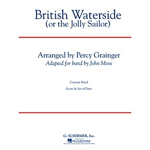 G. Schirmer British Waterside (The Jolly Sailor) Concert Band Level 4-5 by Percy Grainger Arranged by Brian S. Wilson