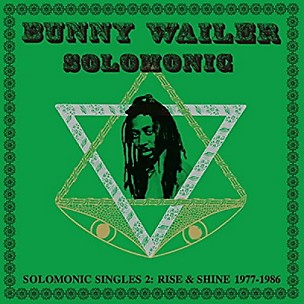 Bunny Wailer - Solomonic Singles 2: Rise And Shine 1977-1986