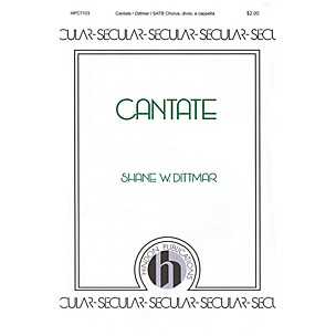 Hinshaw Music Cantate SATB Divisi composed by Shane W. Dittmar