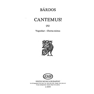 Editio Musica Budapest Cantemus (A) (to words by the composer) SATB Composed by Lajos Bárdos
