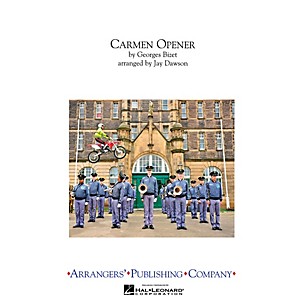 Arrangers Carmen Opener Marching Band Level 4 Arranged by Jay Dawson