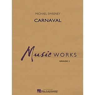 Hal Leonard Carnaval Concert Band Level 1 Composed by Michael Sweeney