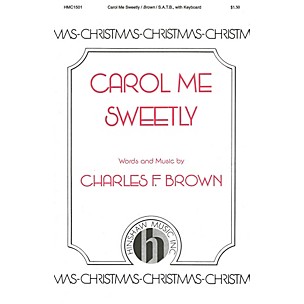 Hinshaw Music Carol Me Sweetly SATB composed by Charles Brown